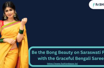Be the Bong Beauty on Saraswati Puja with the Graceful Bengali Sarees