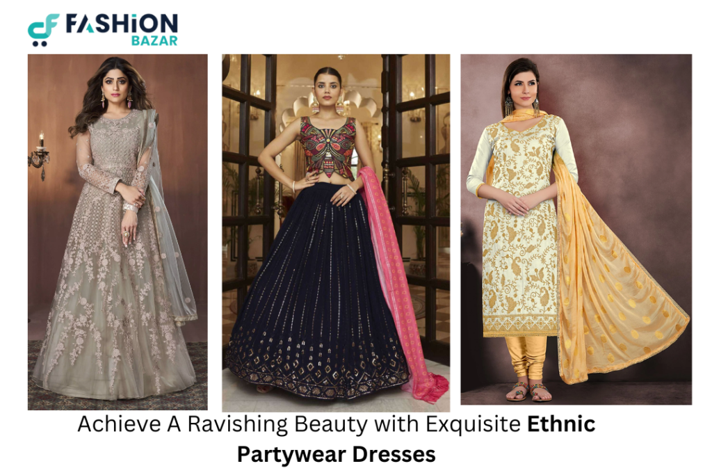 Achieve A Ravishing Beauty with Exquisite Ethnic Partywear Dresses