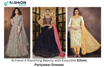 Achieve A Ravishing Beauty with Exquisite Ethnic Partywear Dresses