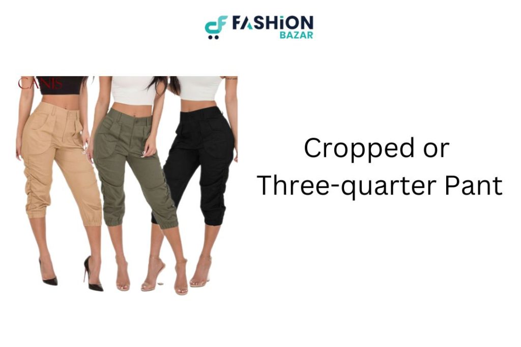 Cropped or Three-quarter Pant