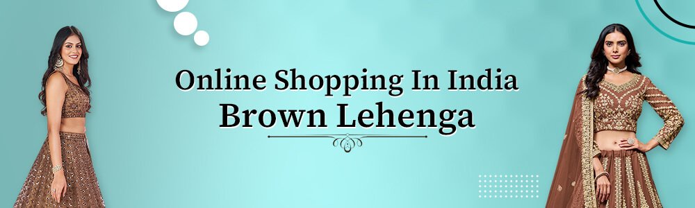  Buy Brown Lehengas Online 
