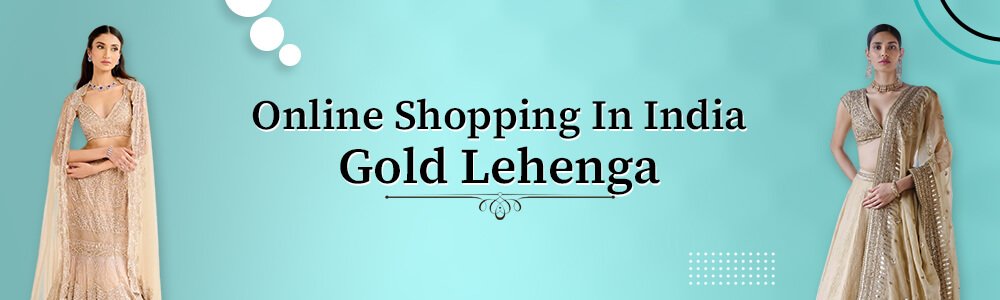  Buy Gold Lehengas Online 