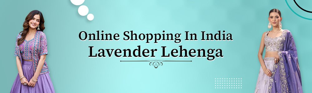  Buy Lavender Lehengas Online 