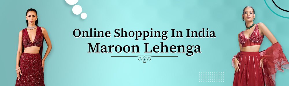  Buy Maroon Lehengas Online 