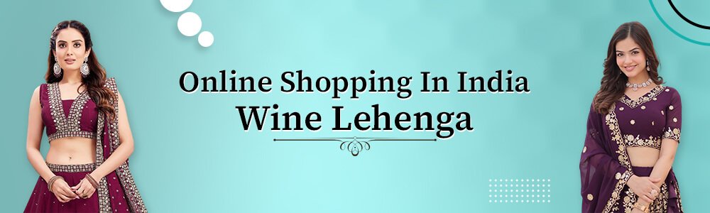  Buy Wine Lehengas Online 